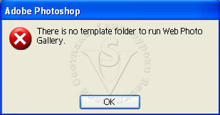 Якщо під час відкриття web-галерею з'являється вікно з попередженням:   There is no template folder to run Web Photo Gallery, то швидше за все ви або не встановили додаткові зовнішні модулі, або встановили їх не в ту папку