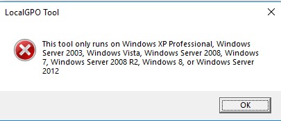 LocalGPO Tool   ---------------------------   This tool only runs on Windows XP Professional, Windows Server 2003, Windows Vista, Windows Server 2008, Windows 7, Windows Server 2008 R2, Windows 8, or Windows Server 2012